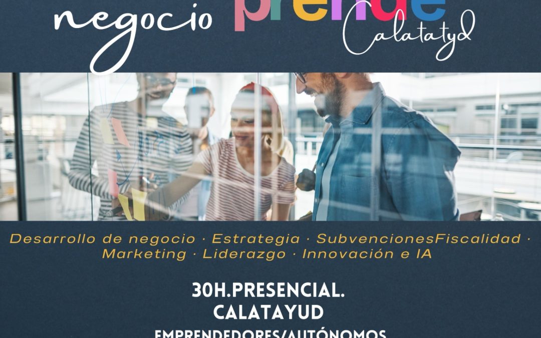 Última llamada: Nueva edición del programa emprendedores en Calatayud